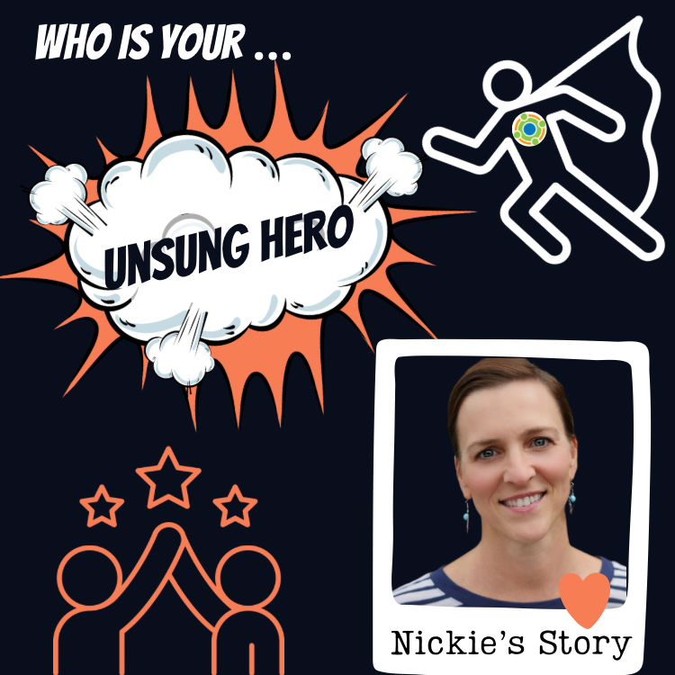 Graphic with black background that reads: 
Who is your... Unsung Hero
Nickie's Story. 
Images of super hero with Center for Family Involvement Logo. The words "unsung hero" in comic book cloud with orange behind it. Bottom left are outlines of people high-fiving with 3 stars above. Bottom right is a picture of Nickie with a heart at the bottom of the photo.