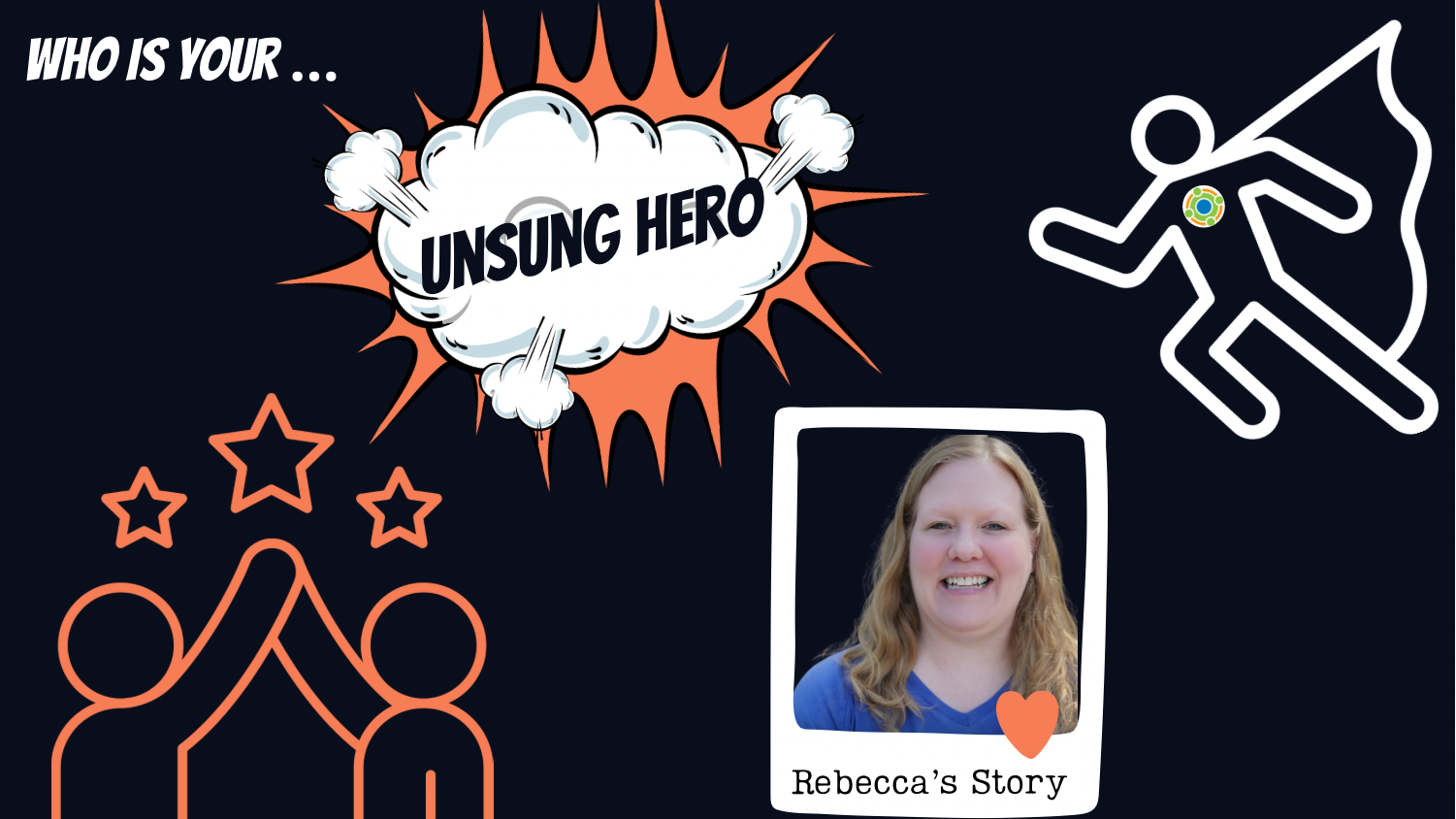 UNSUNG HEROES: REBECCA’S STORY