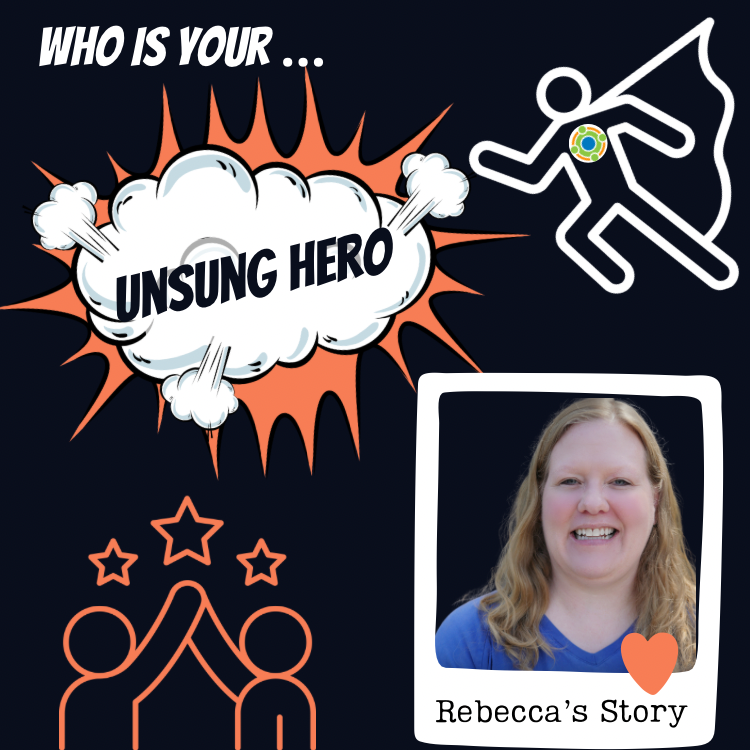 Graphic with black background that reads: 
Who is your... Unsung Hero
Rebecca's Story. 
Images of super hero with Center for Family Involvement Logo. The words "unsung hero" in comic book cloud with orange behind it. Bottom left are outlines of people high-fiving with 3 stars above. Bottom right is a picture of Rebecca with a heart at the bottom of the photo.